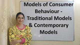 Models of Consumer Behaviour - Traditional Models & Contemporary Models