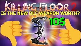 Killing Floor 2 | IS THE NEW DLC WEAPON WORTH IT? The Compound Bow!