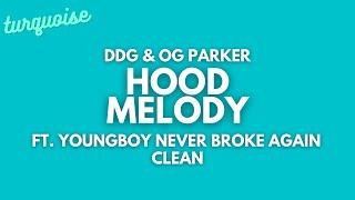 DDG & OG Parker - Hood Melody (Clean + Lyrics) (ft. YoungBoy Never Broke Again)