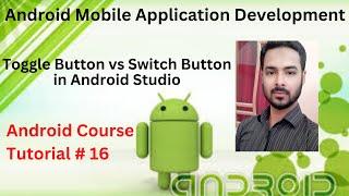 Tutorial 16: Switch Toggle Button in Android Studio | Toggle Button vs Switch Button in Android