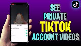 How To See PRIVATE TikTok Account Videos (2023 Update!)