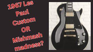 1967 Les Paul or mishmash madness?!