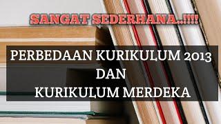 PERBEDAAN KURIKULUM 2013 DAN KURIKULUM MERDEKA @DUNIA PENDIDIKAN AB21