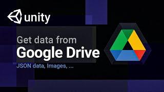 Unity - Get data from Google Drive ( JSON data, Images, ... )
