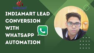 How to Convert IndiaMart Lead Using WhatsApp Automation | WhatsApp Automation for IndiaMart Leads