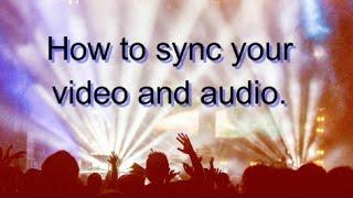 How to sync your audio and video