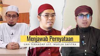 Menjawab Pernyataan UAH Terhadap Ust. Muflih Safitra