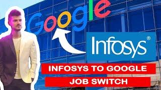 Infosys To Google | Inspiring Journey of Job Switch | SWE-2 at Google |Software Engineer | Podcast