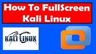 How To FullScreen Kali Linux In VMware | In Just 2 Minutes