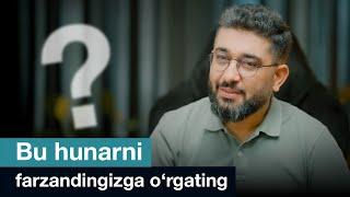 Bu hunarni farzandingizga o‘rgating | @XizrAbdulkarim #abdukarimmirzayev  #suhbat