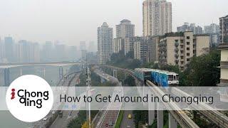 How to Get Around in Chongqing | Chongqing Travel Guide