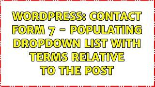 Wordpress: Contact Form 7 - Populating dropdown list with terms relative to the post