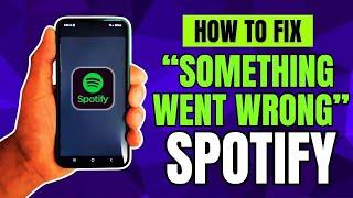 How to Fix Spotify "Something Went Wrong!"