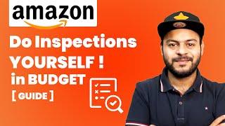 Amazon FBA Product Inspections in India   [ Do it Yourself with Budget Calculation ]