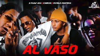 Al Vaso - D Flow Aka La Maldad x Cabeza (Video Oficial) @mapanegromusiic