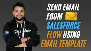 Send Email from Salesforce Flow using Email Template with Send Email Action | Salesforce Geek