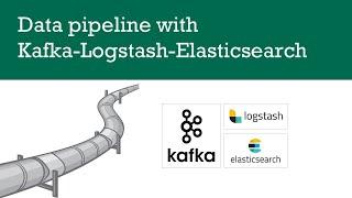 Data pipeline using Kafka - Elasticsearch - Logstash - Kibana | ELK Stack | Kafka