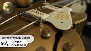 1956 Gibson ES-295 All Gold - "The World of Vintage Guitars"