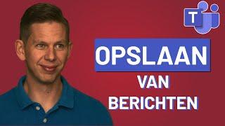 Opslaan van berichten in Microsoft Teams