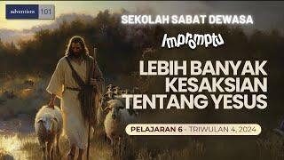 IMPROMPTU - LEBIH BANYAK KESAKSIAN TENTANG YESUS - Sekolah Sabat Pelajaran 6 Triwulan 4 2024