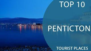 Top 10 Best Tourist Places to Visit in Penticton, British Columbia | Canada - English