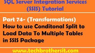 SSIS Tutorial Part 74- How to use Conditonal Split to Load Data To Multiple Tables in SSIS Package