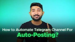 How to Automate Telegram Channel for Auto-Posting?