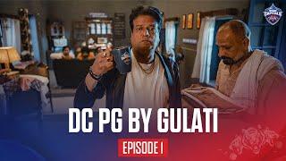 Gullu ki Sullu | DC PG by Gulati | Delhi Capitals | Ep. 1