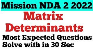 NDA 2 2022 || Matrix and Determinants || Most Expected Questions