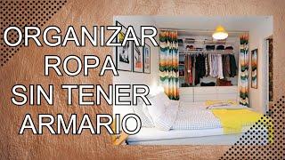 Como organizar la ropa sin tener armario | Ideas creativas