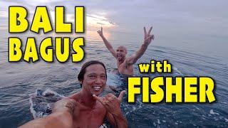 BALI BAGUS with FISHER (Pt. 1)