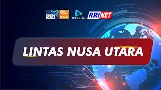 LINTAS NUSA UTARA JUMAT 7 APRIL 2023