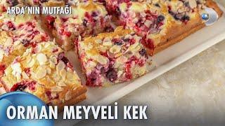 Orman Meyveli Kek | Arda'nın Mutfağı 201. Bölüm