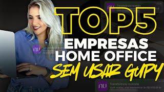 TOP 5 COMPANIES HIRING TO WORK FROM HOME WITHOUT USING GUPY | 100% Home Office | Mari Rel