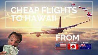 How to find Cheap flights to Hawaii - From US, Canada & Australia on a cheap flight to Hawaii