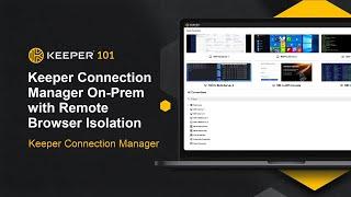 Keeper 101 | Enterprise - Keeper Connection Manager With Remote Browser Isolation On-premise