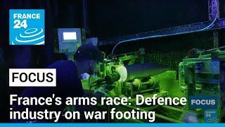 France's arms race: Defence industry on war footing • FRANCE 24 English