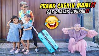 PRANK CUEKIN MAMI SEHARIAN‼️GAK DIAJAK LIBURAN‼️ wkwkwk