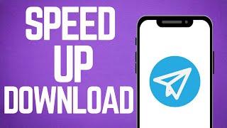 How to Speed Up Telegram Download (2024)