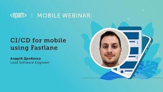 CI/CD for mobile using Fastlane | Андрій Дробязко