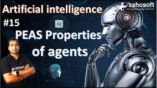 PEAS Properties of Agents in Artificial Intelligence | Learn AI with Real Life Examples