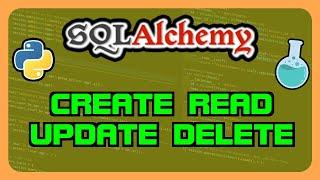 Python SQLAlchemy ORM -  CREATE, READ, UPDATE, DELETE Data