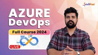 Azure DevOps Full Course 2024 | Azure DevOps Tutorial For Beginners | Azure DevOps | Intellipaat