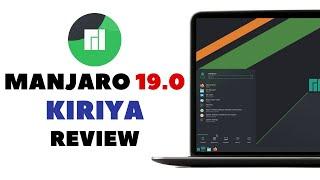 Manjaro 19.0 "Kiriya" | The Cutting Edge Distro Gets Better | KDE Plasma, GNOME and XFCE