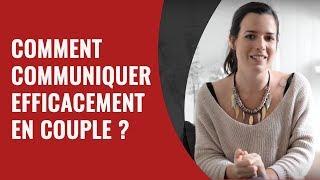 Comment communiquer efficacement en couple ?