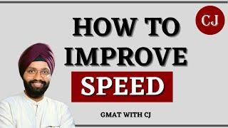 How To Improve Speed | GMAT with CJ