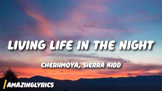 Cheriimoya, Sierra Kidd - Living Life In The Night