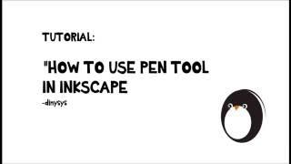 Tutorial - How to Using Pen Tool in Inkscape