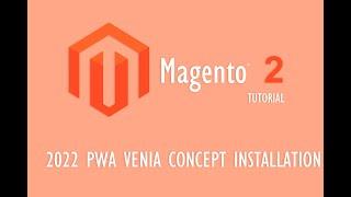 2022: Magento 2.4.4 - How to Install PWA Venia Concept With Docker
