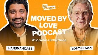 Changing the World with Love & Compassion | Bob Thurman & Hanuman Dass